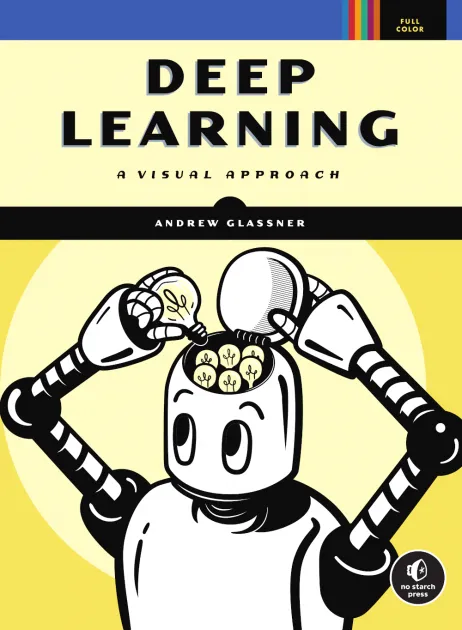 Deep Learning: A Visual Approach cover